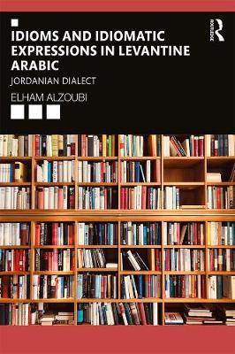 Idioms and Idiomatic Expressions in Levantine Arabic - Elham Alzoubi