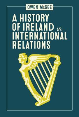 History of Ireland in International Relations - Owen McGee