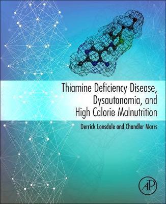 Thiamine Deficiency Disease, Dysautonomia, and High Calorie - Chandler Marrs