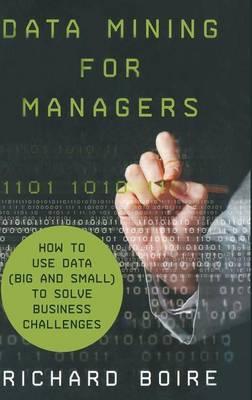 Data Mining for Managers - Richard Boire