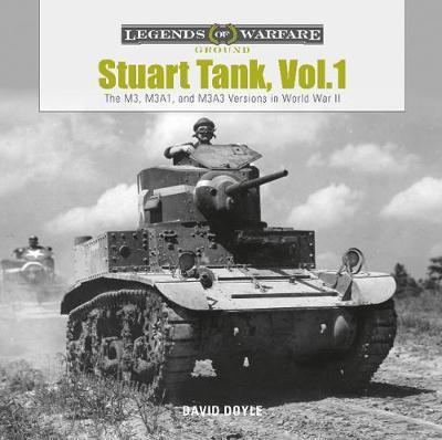 Stuart Tank, Vol.1: The M3, M3A1 and M3A3 Versions in World - David Doyle