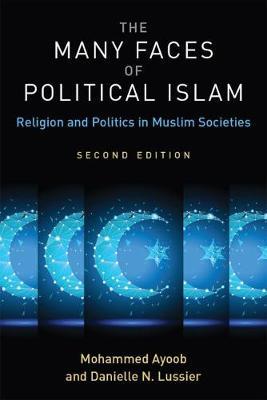 Many Faces of Political Islam - Mohammed Ayoob