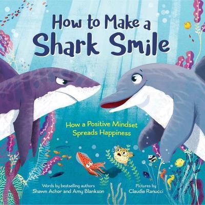 How to Make a Shark Smile - Shawn Schor