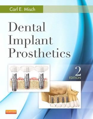 Dental Implant Prosthetics - Carl Misch