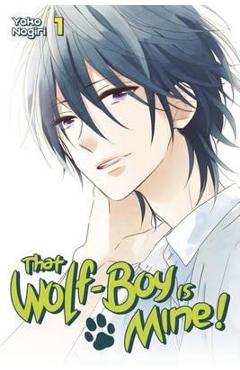 Coperta cărții 'That Wolf-boy Is Mine! 1 - Youko Nogiri'