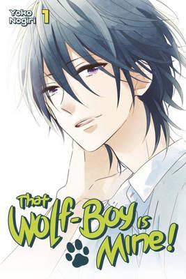 That Wolf-boy Is Mine! 1 - Youko Nogiri