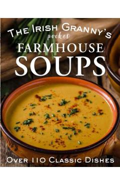 Irish Granny's Pocket Farmhouse Soups -
