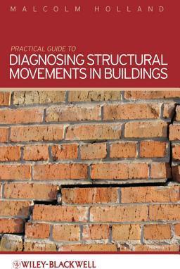 Practical Guide to Diagnosing Structural Movement in Buildings - Malcolm Holland