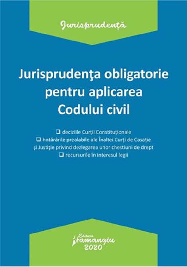 Jurisprudenta obligatorie pentru aplicarea Codului civil. Act. 20 ianuarie 2020