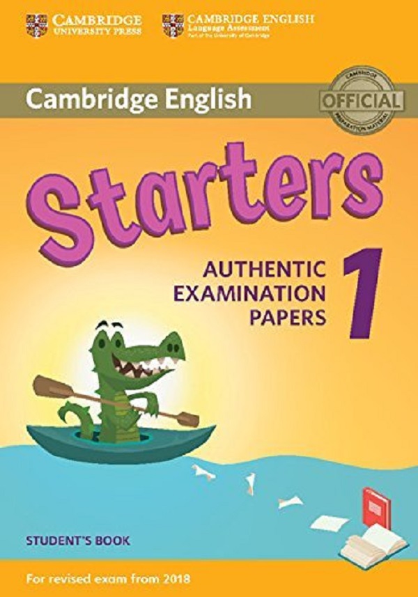 Cambridge English Starters 1 for Revised Exam from 2018 Student's Book: Authentic Examination Papers