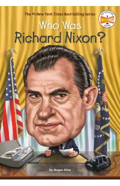 Who Was Richard Nixon? - Megan Stine