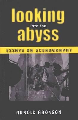 Looking into the Abyss - Arnold Philip Aronson