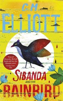 Sibanda and the Rainbird - C M Elliott