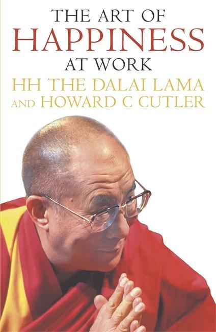 Art Of Happiness At Work - Dalai Lama