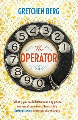 Operator: Gossip, secrets and lies in a small 1950s town in - Gretchen Berg