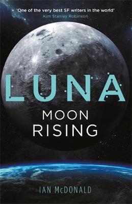 Luna: Moon Rising - Ian McDonald