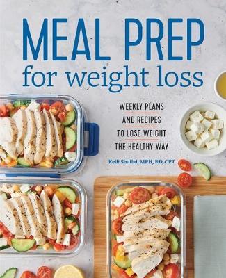 Meal Prep for Weight Loss - Kelli Shallal