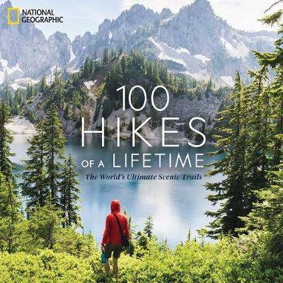 100 Hikes of a Lifetime - Kate Siber
