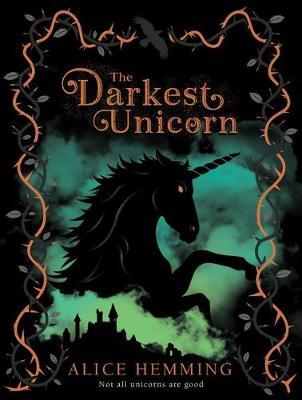 Darkest Unicorn - Alice Hemming