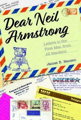 Dear Neil Armstrong - James R. Hansen