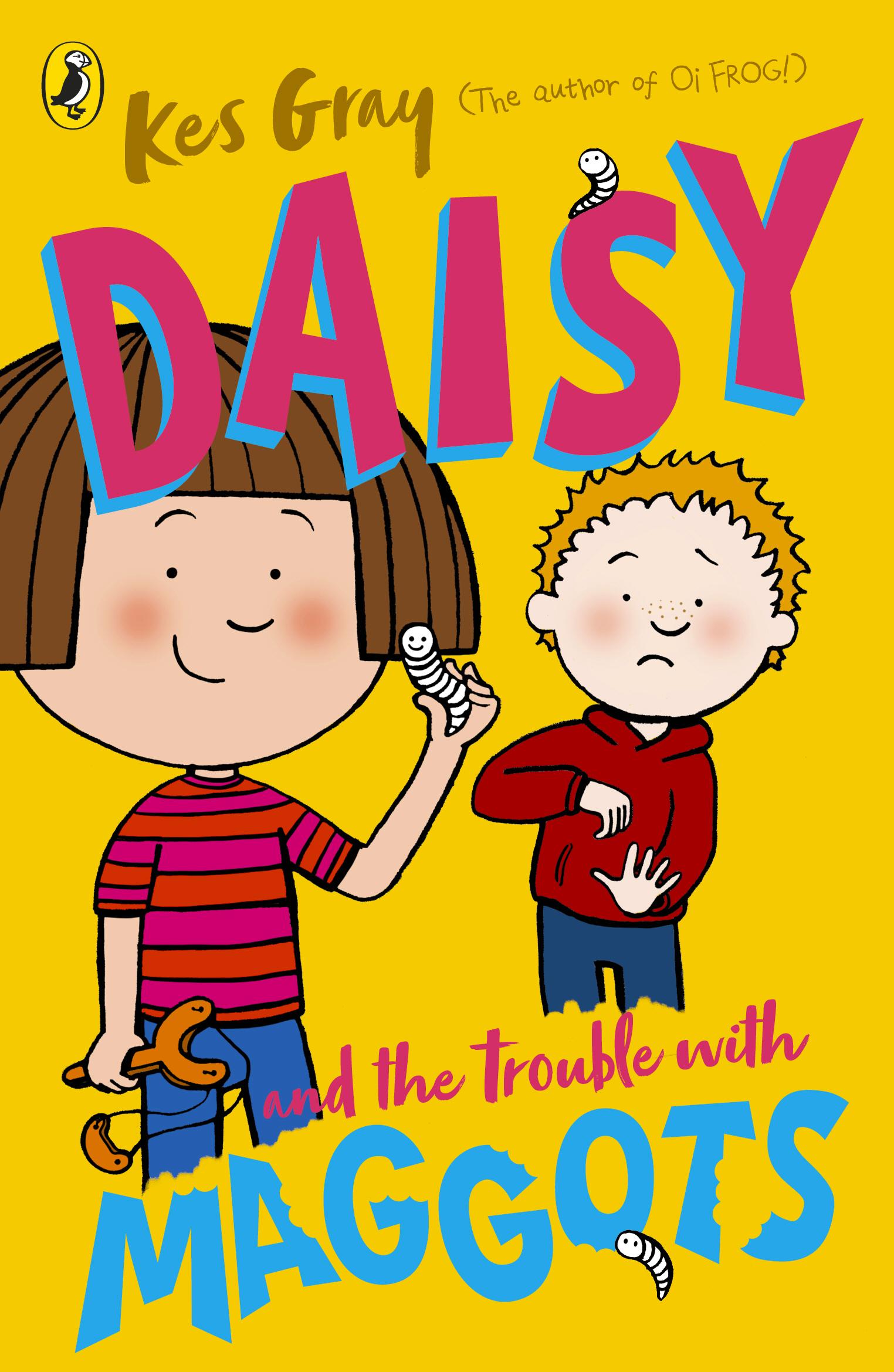 Daisy and the Trouble with Maggots - Kes Gray