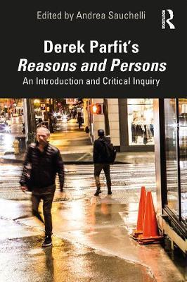 Derek Parfit's Reasons and Persons - Andrea Sauchelli