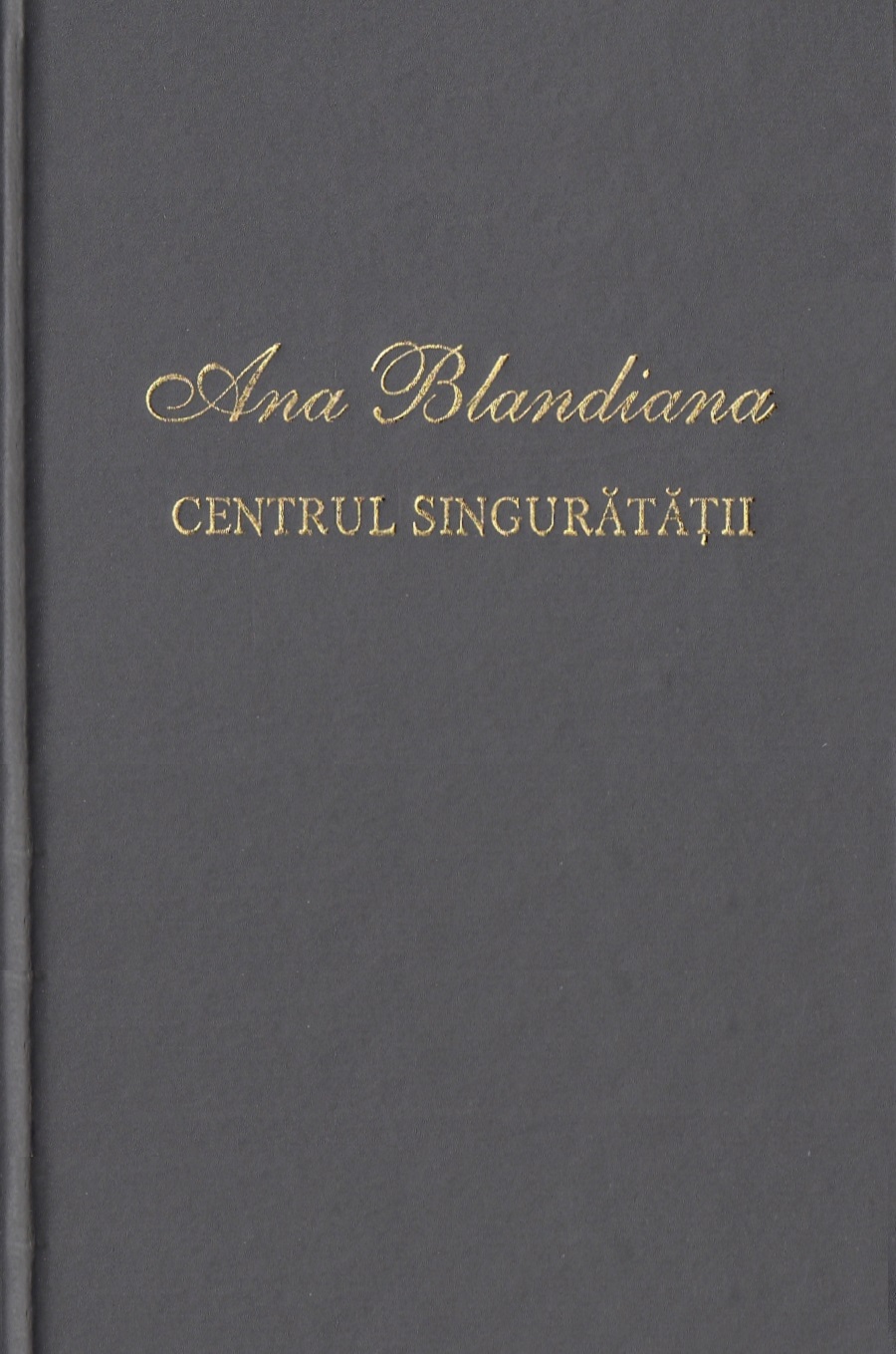 Centrul singuratatii - Ana Blandiana