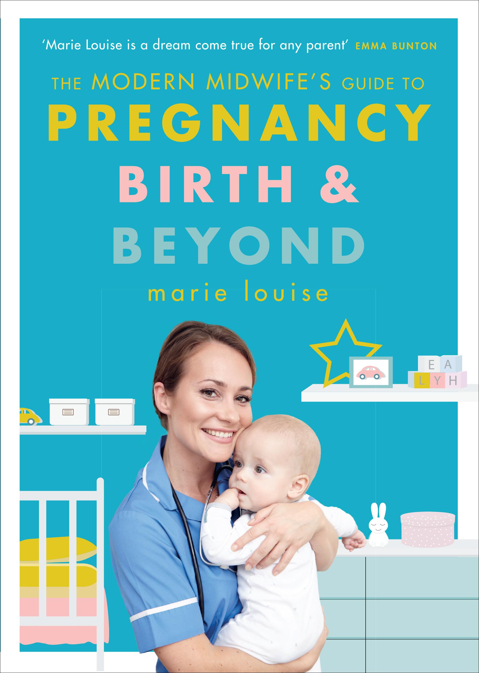 Modern Midwife's Guide to Pregnancy, Birth and Beyond - Marie Louise