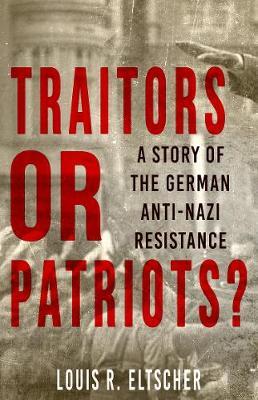 Traitors or Patriots? - Louis R Eltscher
