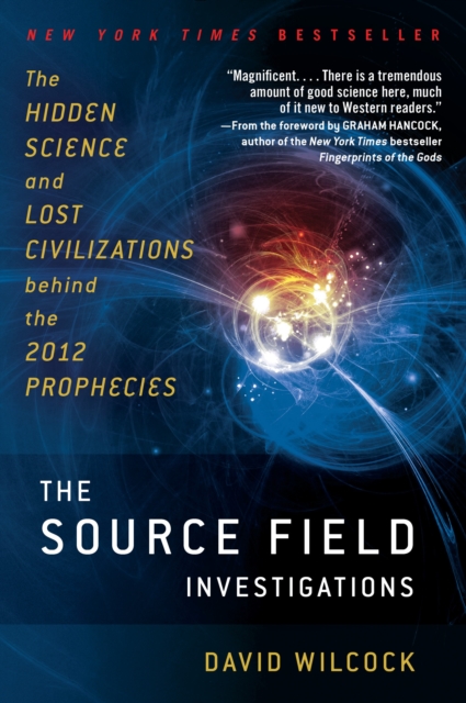 Source Field Investigations - David Wilcock