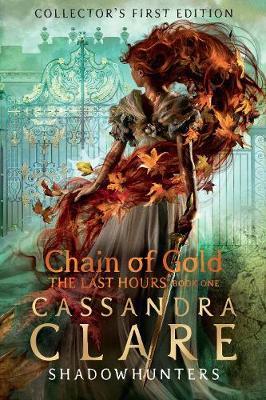 Last Hours: Chain of Gold - Cassandra Clare