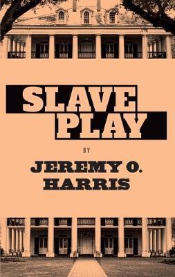 Slave Play - Jeremy O'Harris
