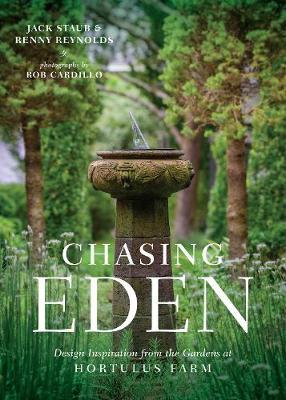 Chasing Eden: Design Inspiration from the Gardens at Hortulu - Jack Staub