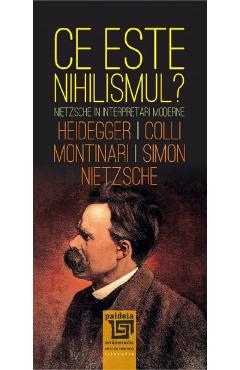 Coperta cărții Ce este Nihilismul? - Fr. Nietzsche, M. Heidegger