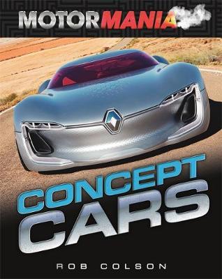 Motormania: Concept Cars - Rob Colson