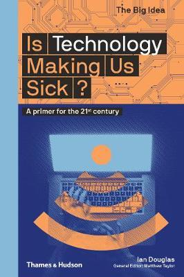 Is Technology Making Us Sick? - Ian Douglas