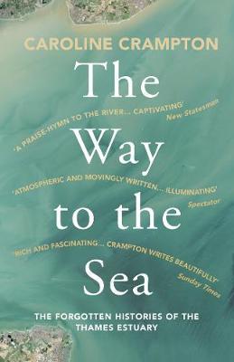 Way to the Sea - Caroline Crampton