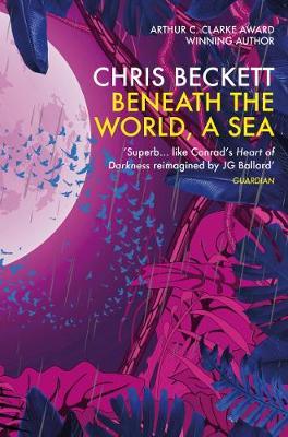 Beneath the World, a Sea - Chris Beckett