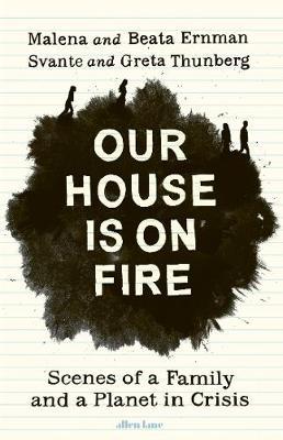 Our House is on Fire - Malena Ernman