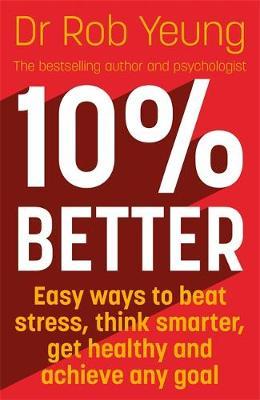 10% Better - Dr Rob Yeung