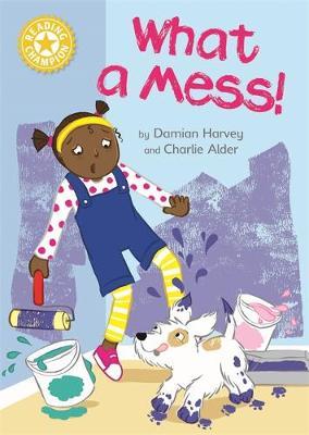 Reading Champion: What a Mess! - Damian Harvey