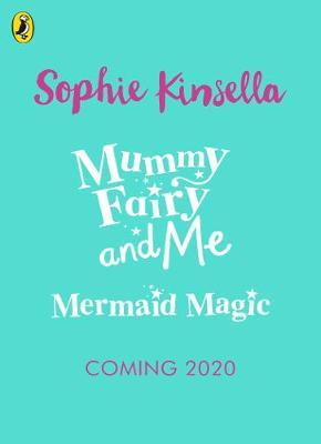 Mummy Fairy and Me: Mermaid Magic - Sophie Kinsella
