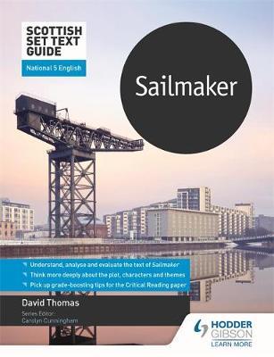 Scottish Set Text Guide: Sailmaker for National 5 English - David Thomas