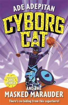 Cyborg Cat and the Masked Marauder - Ade Adepitan