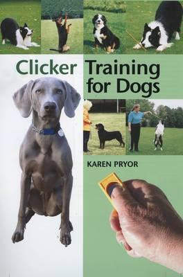 Clicker Training for Dogs - Karen Pryor