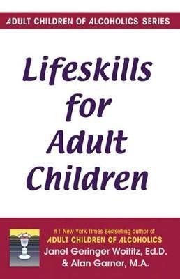 Lifeskills for Adult Children - Janet G. Woititz