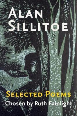 Selected Poems Chosen by Ruth Fainlight - Alan Sillitoe