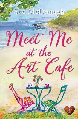 Meet Me at the Art Cafe - Sue McDonagh