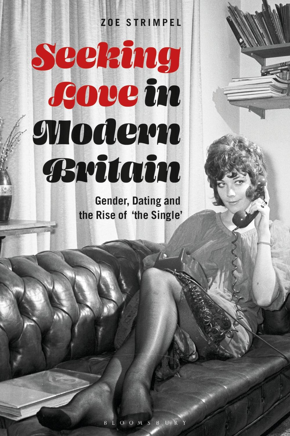Seeking Love in Modern Britain - Zoe Strimpel