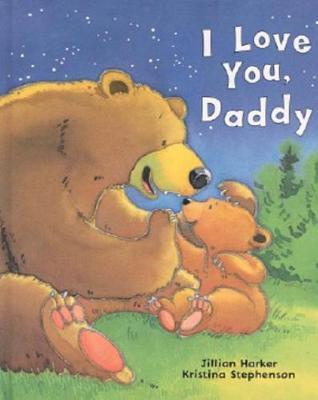 I Love You, Daddy - Jillian Harker